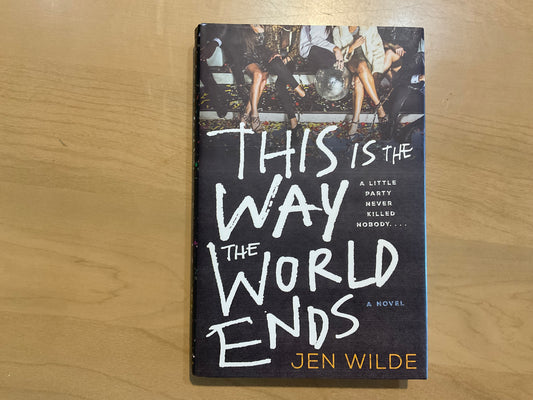 This is the Way the World Ends by Jen Wilde