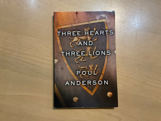 Three Hearts and Three Lions by Poul Anderson