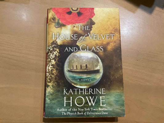 The House of Velvet and Glass by Katherine Howe