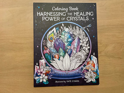 Harness the Healing Power of Crystals (Coloring book) by Kate O’Hara