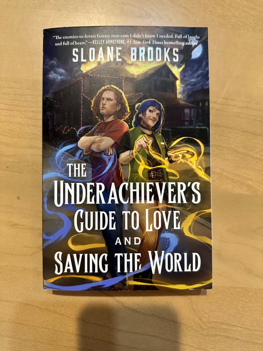 The Underachiever's Guide to Love and Saving the World by Sloane Brooks