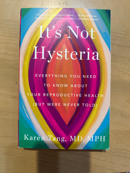 It's Not Hysteria by Karen Tang, MD, MPH