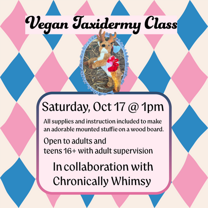 Vegan Taxidermy Class