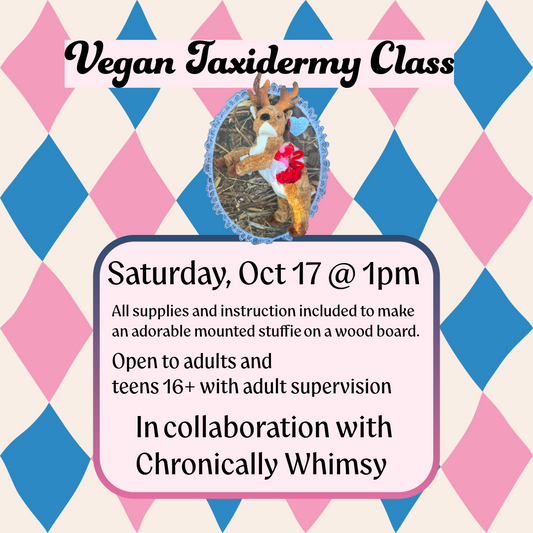 Vegan Taxidermy Class